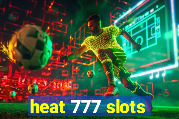 heat 777 slots